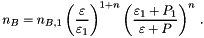 \[ n_B = n_{B,1} \left(\frac{\varepsilon}{\varepsilon_1}\right)^{1+n} \left(\frac{\varepsilon_1+P_1}{\varepsilon+P}\right)^{n} \, . \]